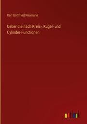 Cover von Ueber die nach Kreis-, Kugel- und Cylinder-Functionen