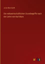 Cover von Die volkswirtschaftlichen Grundbegriffe nach der Lehre von Karl Marx