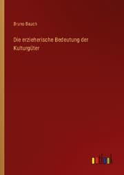 Cover von Die erzieherische Bedeutung der Kulturgüter