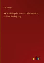 Cover von Die Schädlinge im Tier- und Pflanzenreich und ihre Bekämpfung