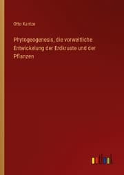 Cover von Phytogeogenesis, die vorweltliche Entwickelung der Erdkruste und der Pflanzen