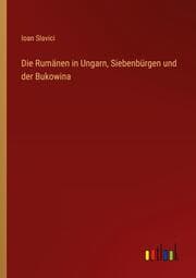 Cover von Die Rumänen in Ungarn, Siebenbürgen und der Bukowina