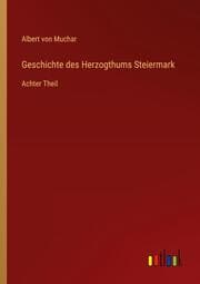 Cover von Geschichte des Herzogthums Steiermark