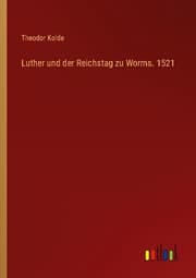 Cover von Luther und der Reichstag zu Worms. 1521