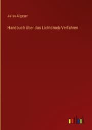 Cover von Handbuch über das Lichtdruck-Verfahren