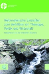 Cover von Reformatorische Einsichten zum Verhältnis von Theologie, Politik und Wirtschaft