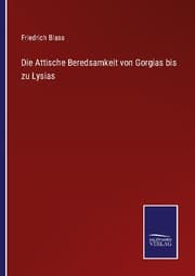 Cover von Die Attische Beredsamkeit von Gorgias bis zu Lysias
