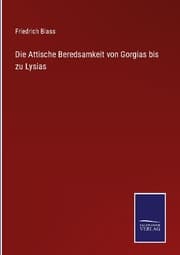 Cover von Die Attische Beredsamkeit von Gorgias bis zu Lysias