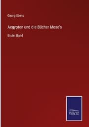 Cover von Aegypten und die Bücher Mose's