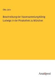 Cover von Beschreibung der Vasensammlung König Ludwigs in der Pinakothek zu München