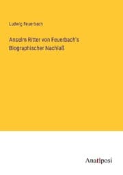 Cover von Anselm Ritter von Feuerbach's Biographischer Nachlaß