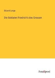 Cover von Die Soldaten Friedrich's des Grossen