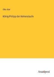 Cover von König Philipp der Hohenstaufe