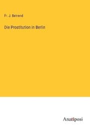 Cover von Die Prostitution in Berlin