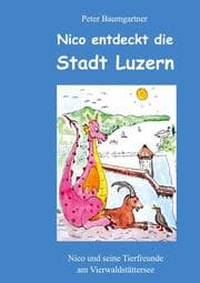 Cover von Nico entdeckt die Stadt Luzern