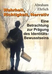 Cover von Wahrheit, Richtigkeit, Narrativ