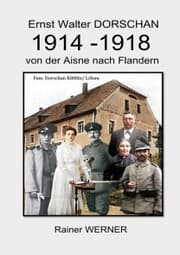 Cover von Ernst Walter DORSCHAN 1914-1918 von der Aisne nach Flandern