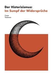 Cover von Der Historizismus: Im Sumpf der Widersprüche