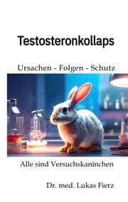 Cover von Testosteronkollaps: Ursachen - Folgen - Schutz