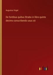 Cover von De fontibus quibus Strabo in libro quinto decimo conscribendo usus sit