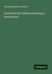 Cover von Geschichte der Städteverfassung in Deutschland