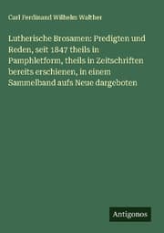 Cover von Lutherische Brosamen: Predigten und Reden, seit 1847 theils in Pamphletform, theils in Zeitschriften bereits erschienen, in einem Sammelband aufs Neue dargeboten