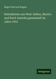Cover von Reiseskizzen aus West-Indien, Mexico und Nord-Amerika gesammelt im Jahre 1872