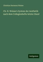 Cover von Ch. H. Weisse's System der Aesthetik nach dem Collegienhefte letzter Hand
