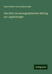 Cover von Das Reh: ein monographischer Beitrag zur Jagdzoologie