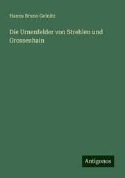 Cover von Die Urnenfelder von Strehlen und Grossenhain