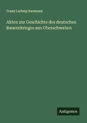 Cover von Akten zur Geschichte des deutschen Bauernkrieges aus Oberschwaben