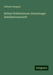 Cover von Bellum Waltherianum: Strassburger Habilitationsschrift