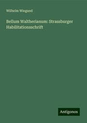 Cover von Bellum Waltherianum: Strassburger Habilitationsschrift