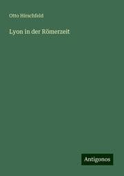 Cover von Lyon in der Römerzeit