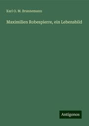 Cover von Maximilien Robespierre, ein Lebensbild