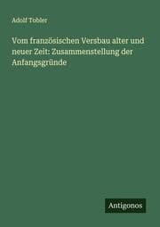 Cover von Vom französischen Versbau alter und neuer Zeit: Zusammenstellung der Anfangsgründe