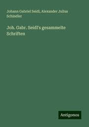 Cover von Joh. Gabr. Seidl's gesammelte Schriften