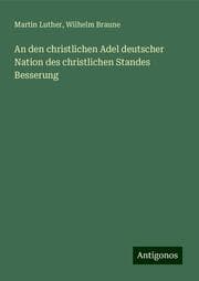 Cover von An den christlichen Adel deutscher Nation des christlichen Standes Besserung