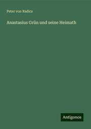 Cover von Anastasius Grün und seine Heimath