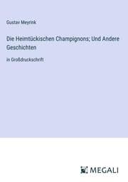 Cover von Die Heimtückischen Champignons; Und Andere Geschichten