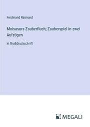 Cover von Moisasurs Zauberfluch; Zauberspiel in zwei Aufzügen