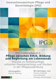 Cover von IPG-Sammelband 2: Pflege zwischen Ethik, Bildung und Begleitung am Lebensende