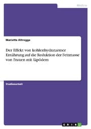 Cover von Der Effekt von kohlenhydratarmer Ernährung auf die Reduktion der Fettmasse von Frauen mit Lipödem