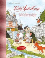 Cover von Tilda Apfelkern - Große Aufregung im kleinen Dorf zwischen den Hügeln