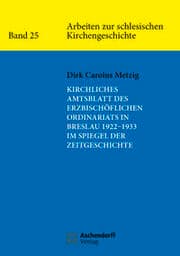 Cover von Kirchliches Amtsblatt des Erzbischöflichen Ordinariats in Breslau 1922-1933 im Spiegel der Zeitgeschichte