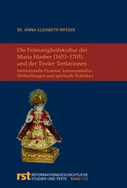 Cover von Die Frömmigkeitskultur der Maria Hueber (1653-1705) und der Tiroler Tertiarinnen