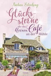 Cover von Glückssterne über dem kleinen Café an der Mühle