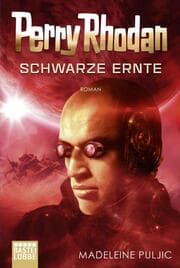 Cover von Perry Rhodan: Schwarze Ernte