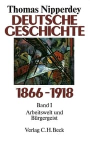 Cover von Deutsche Geschichte 1866-1918 Bd. 1: Arbeitswelt und Bürgergeist