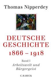 Cover von Deutsche Geschichte 1866-1918 Bd. I: Arbeitswelt und Bürgergeist